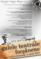 Afisul oficial al GALELOR TEATRALE FOCSANENE 2012...Hai la spectacol...