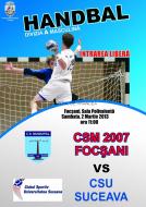 AFIS OFICIAL AL MECIULUI CSM 2007 FOCSANI - CSU SUCEAVA LA HANDBAL MASCULIN DIVIZIA A 
