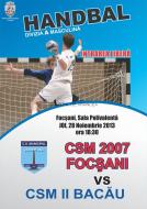 CSM FOCSANI 2007 - CSM II BACAU, joi, 28 noiembrie 2013, orele 18.00, in Catedrala Sportului Vrancean ...